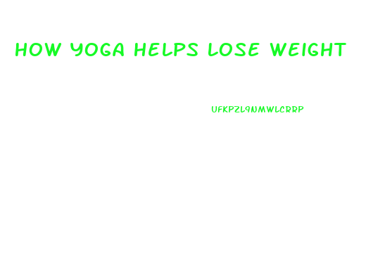 How Yoga Helps Lose Weight