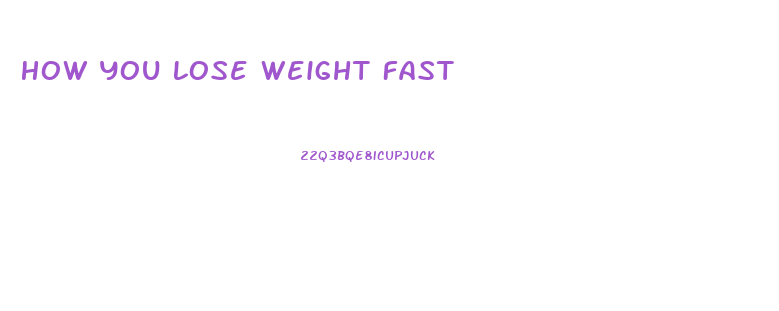 How You Lose Weight Fast