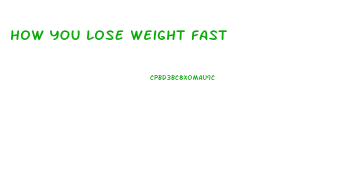 How You Lose Weight Fast