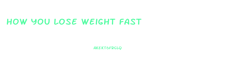 How You Lose Weight Fast