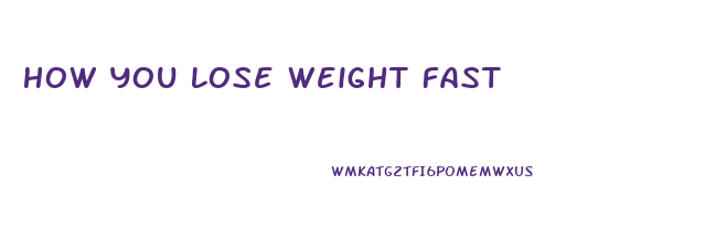 How You Lose Weight Fast