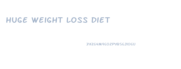 Huge Weight Loss Diet