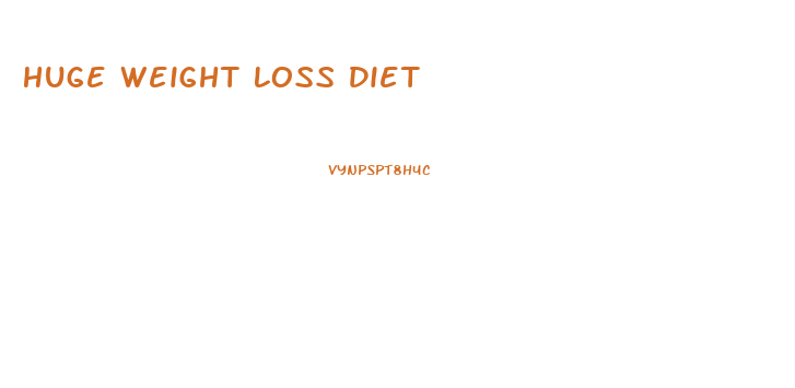 Huge Weight Loss Diet