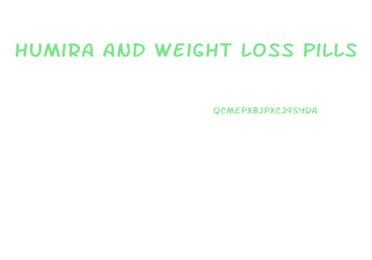 Humira And Weight Loss Pills