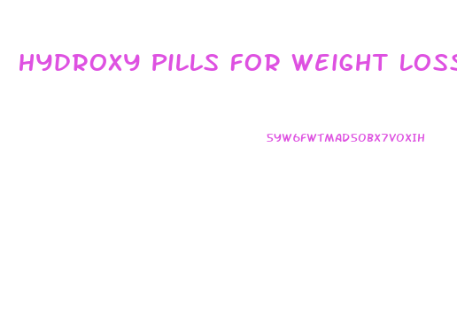 Hydroxy Pills For Weight Loss