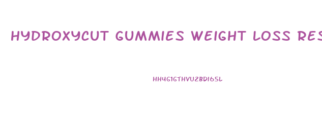 Hydroxycut Gummies Weight Loss Results