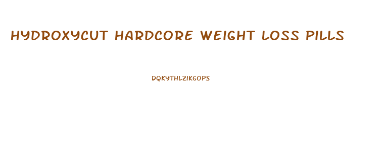 Hydroxycut Hardcore Weight Loss Pills