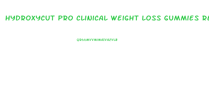Hydroxycut Pro Clinical Weight Loss Gummies Reviews