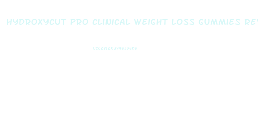 Hydroxycut Pro Clinical Weight Loss Gummies Reviews