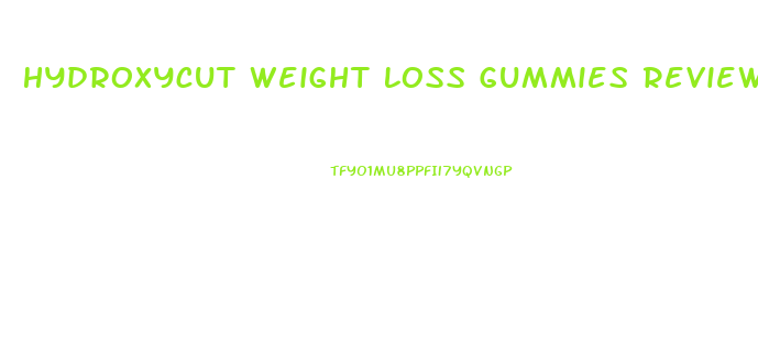 Hydroxycut Weight Loss Gummies Reviews