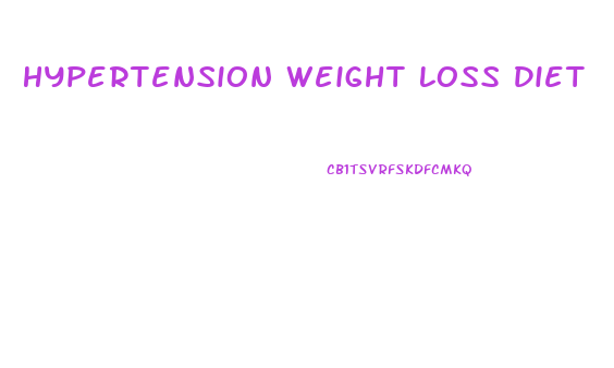 Hypertension Weight Loss Diet