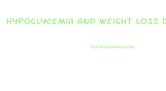 Hypoglycemia And Weight Loss Diet
