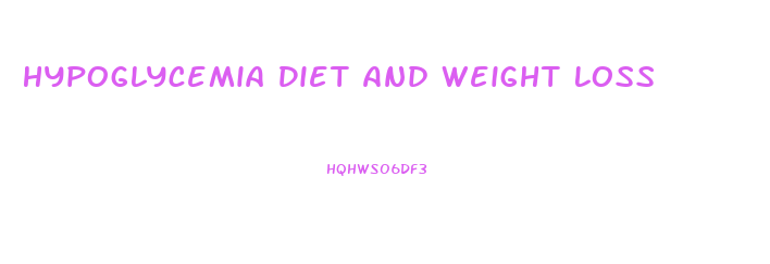 Hypoglycemia Diet And Weight Loss