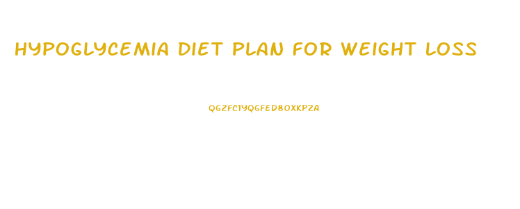 Hypoglycemia Diet Plan For Weight Loss