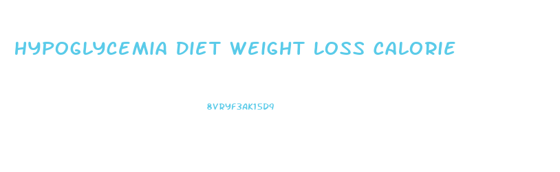 Hypoglycemia Diet Weight Loss Calorie