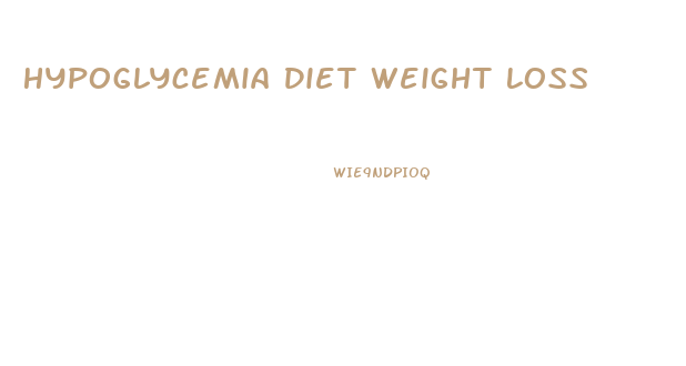Hypoglycemia Diet Weight Loss
