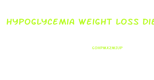 Hypoglycemia Weight Loss Diet