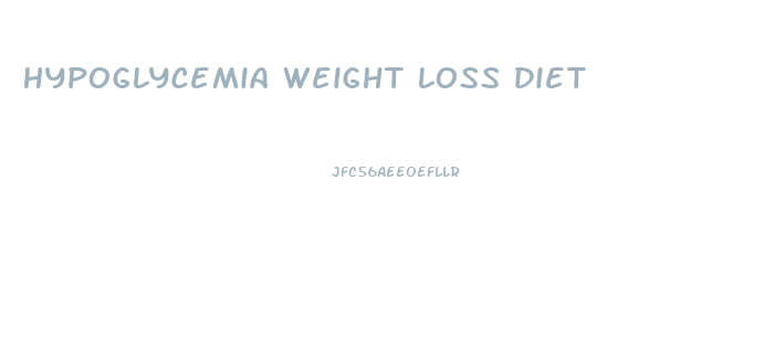 Hypoglycemia Weight Loss Diet
