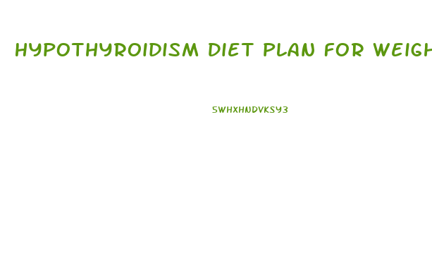 Hypothyroidism Diet Plan For Weight Loss In Hindi