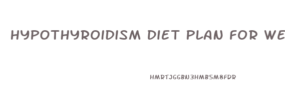 Hypothyroidism Diet Plan For Weight Loss In Hindi