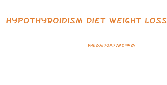 Hypothyroidism Diet Weight Loss Blog