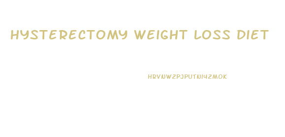 Hysterectomy Weight Loss Diet