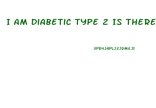 I Am Diabetic Type 2 Is There Such A Diet Or Diet Pill Which Guarantees Significant Weight Loss