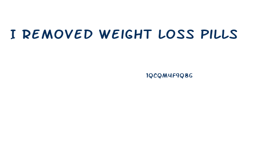 I Removed Weight Loss Pills