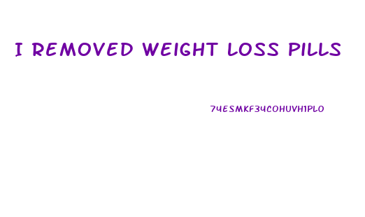 I Removed Weight Loss Pills