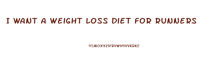 I Want A Weight Loss Diet For Runners