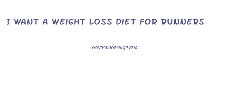 I Want A Weight Loss Diet For Runners