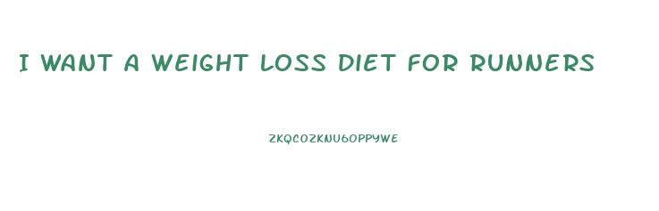 I Want A Weight Loss Diet For Runners