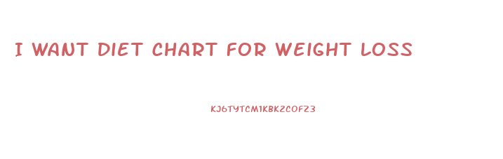 I Want Diet Chart For Weight Loss