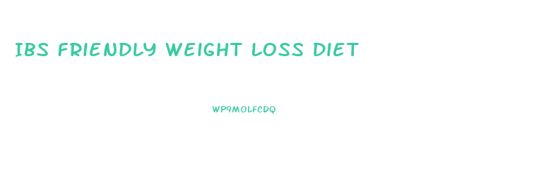 Ibs Friendly Weight Loss Diet