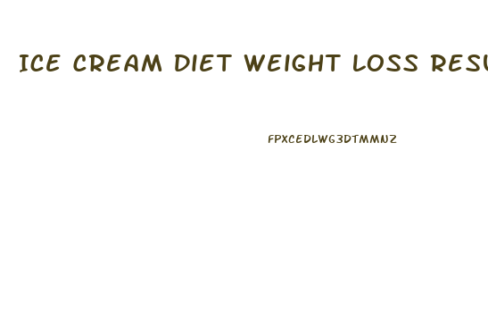 Ice Cream Diet Weight Loss Results