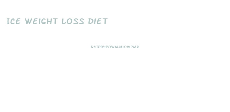Ice Weight Loss Diet