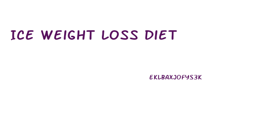 Ice Weight Loss Diet