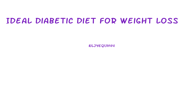 Ideal Diabetic Diet For Weight Loss