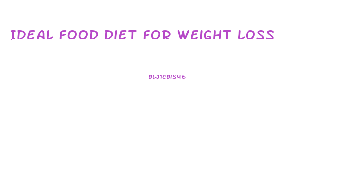 Ideal Food Diet For Weight Loss