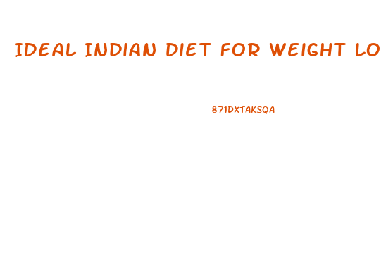 Ideal Indian Diet For Weight Loss