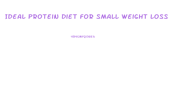 Ideal Protein Diet For Small Weight Loss