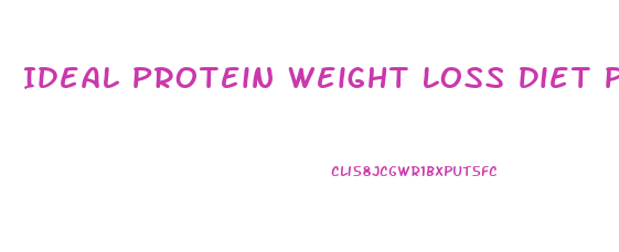 Ideal Protein Weight Loss Diet Plan