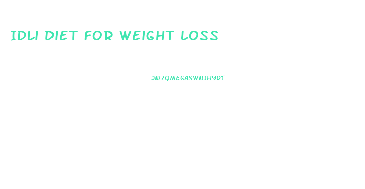 Idli Diet For Weight Loss