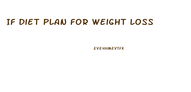 If Diet Plan For Weight Loss