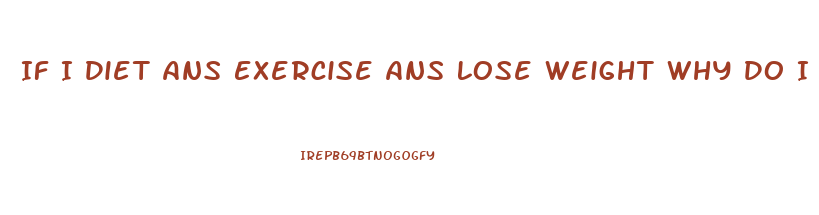 If I Diet Ans Exercise Ans Lose Weight Why Do I Need A Diet Pill