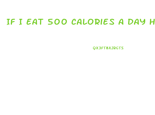 If I Eat 500 Calories A Day How Much Weight Will I Lose Calculator