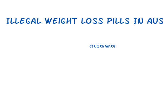 Illegal Weight Loss Pills In Australia