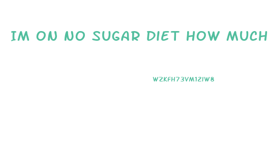 Im On No Sugar Diet How Much Weight Loss