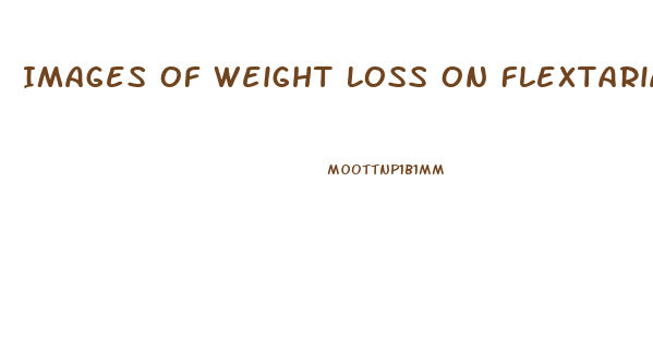 Images Of Weight Loss On Flextarian Diet