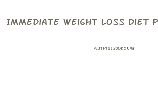 Immediate Weight Loss Diet Plan